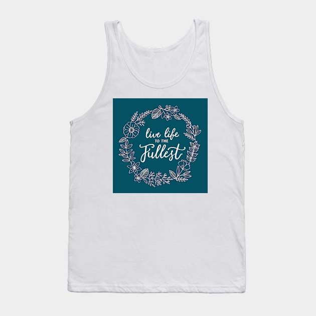 Live Life to the Fullest Tank Top by NewburyBoutique